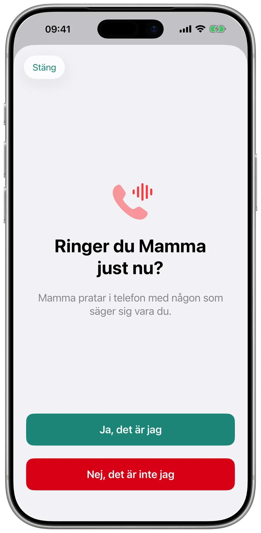 Surewell frågar familjen: Ringer du Mamma just nu? Med Ja, det är jag och Nej, det är inte jag.