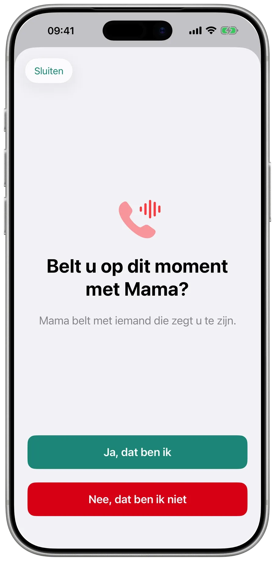 Surewell vraagt de familie: Belt u op dit moment met mama? Met Ja, dat ben ik en Nee, dat ben ik niet.