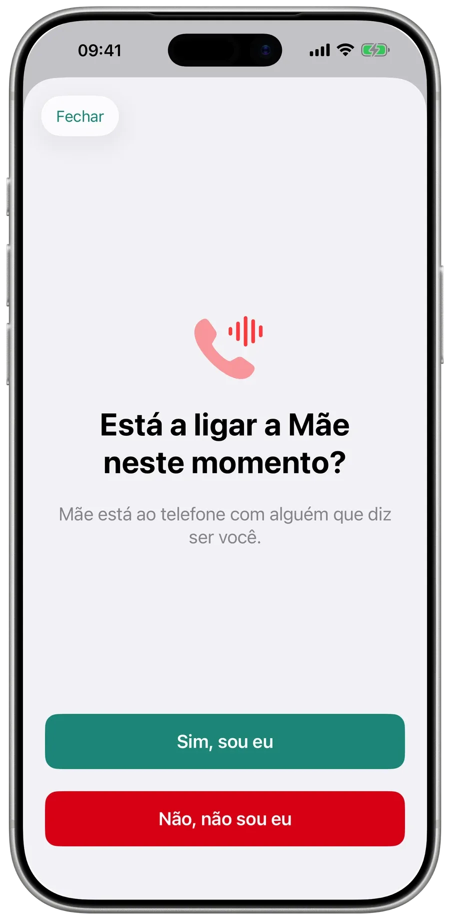 O Surewell pergunta à família: Está a ligar a Mãe neste momento? Com Sim, sou eu e Não, não sou eu.